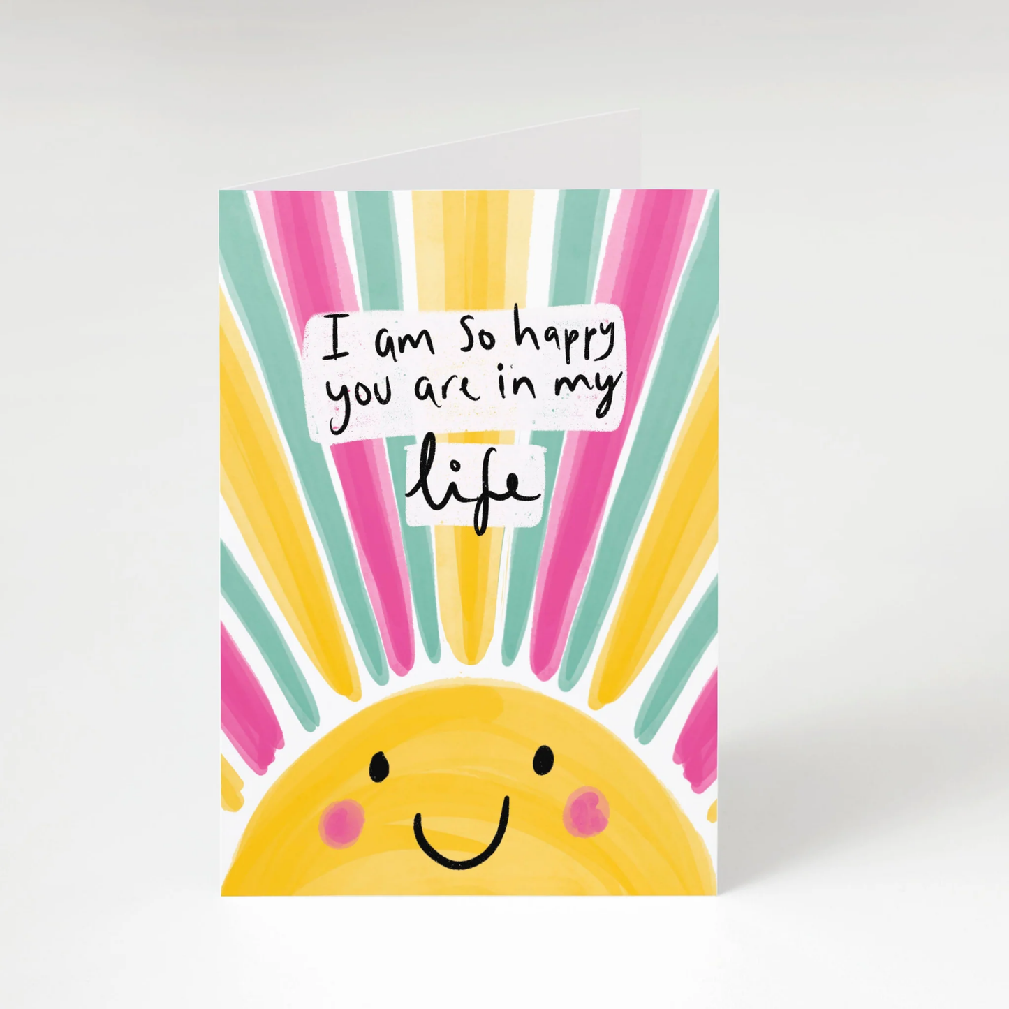 I am so happy you are in my life greeting card