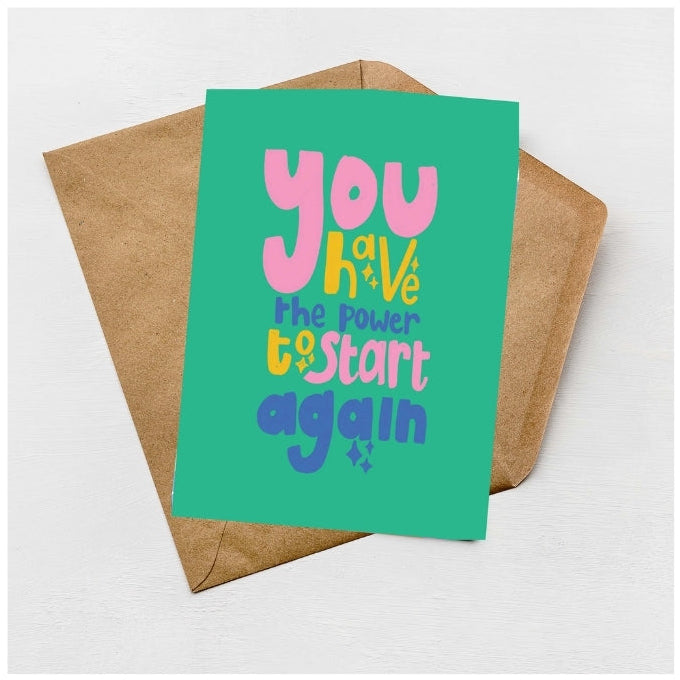 You have the power to start again greeting card