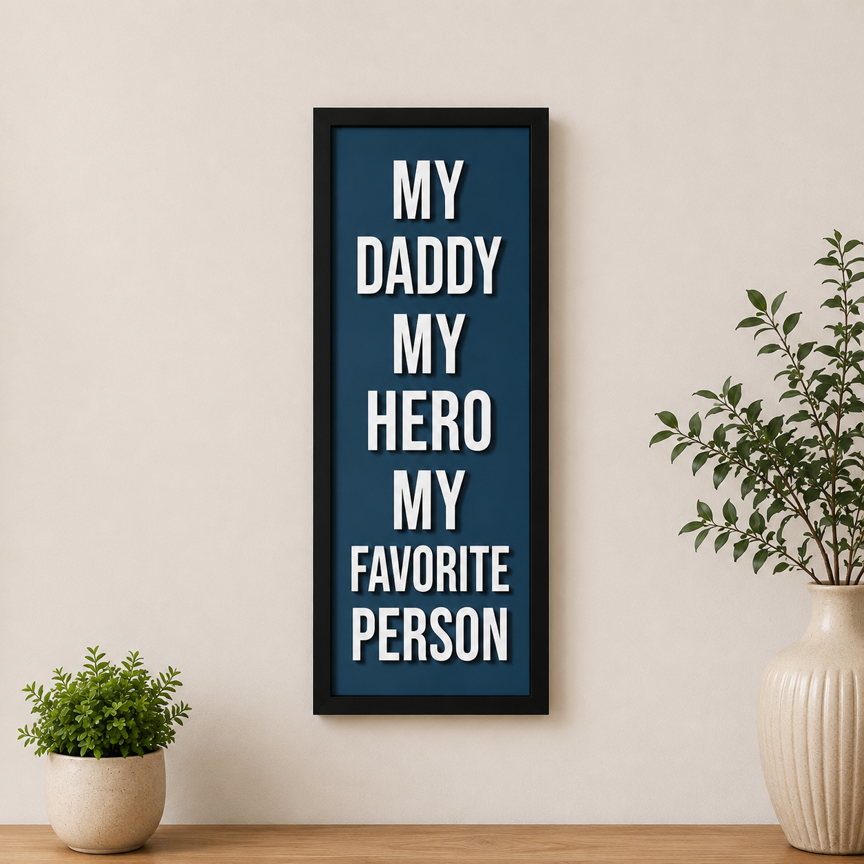 My Daddy, My Hero, My Favourite Person Framed Print