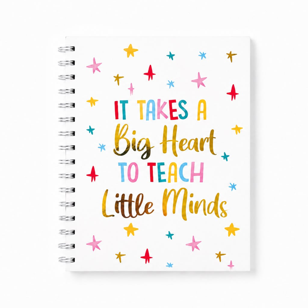“It Takes a Big Heart to Teach Little Minds” A5 Notebook