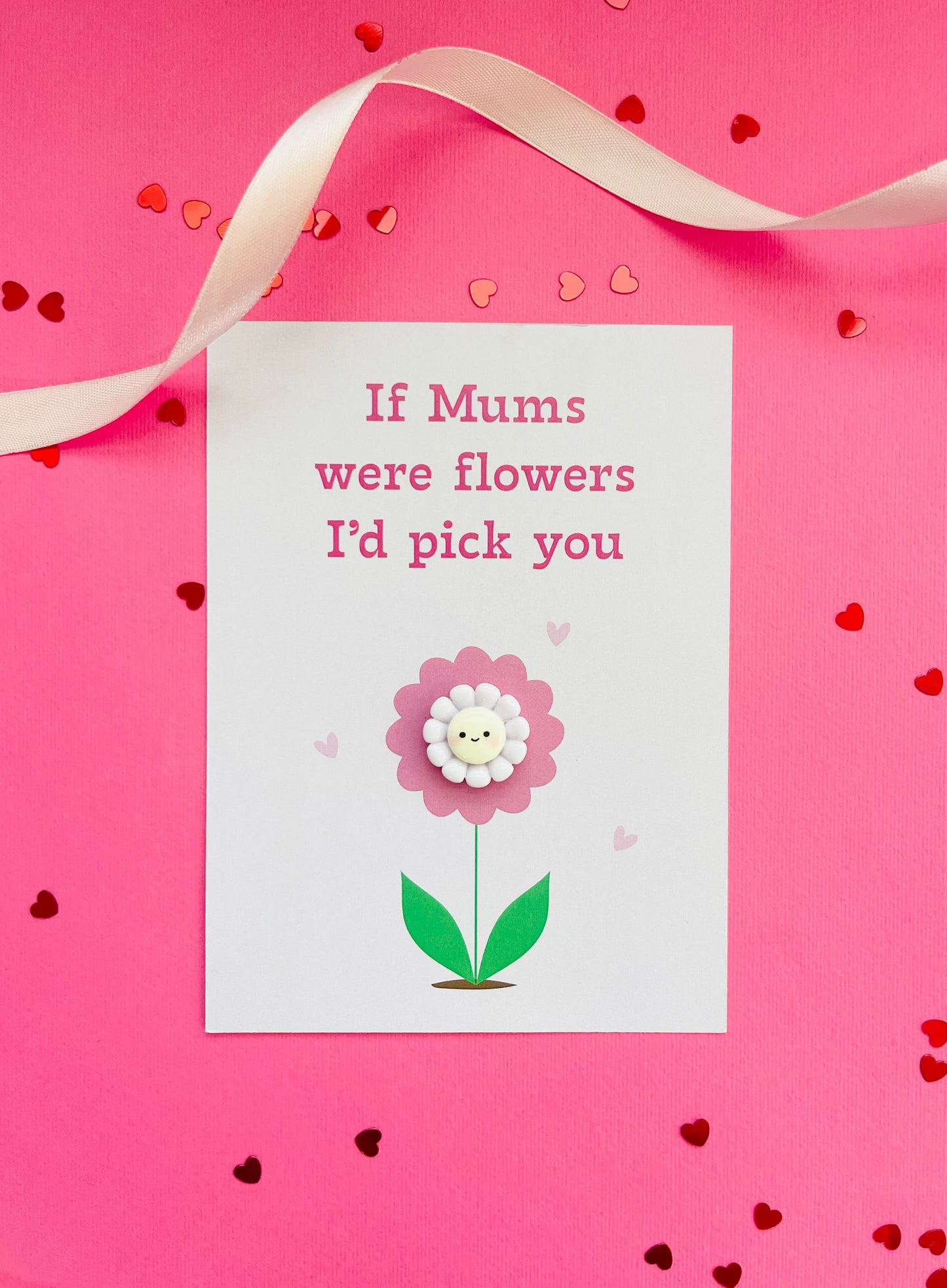 Mother's Day Card - If Mums were Flowers