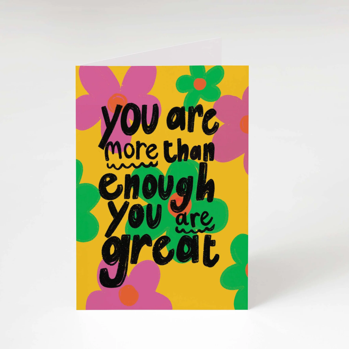 You are more than enough. You are great greeting card