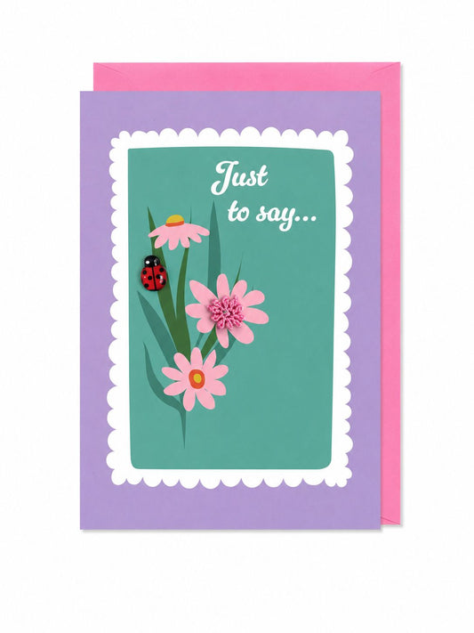 Just to Say Greeting Card