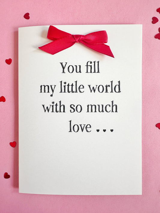 Valentine's Card - You Fill my Little World