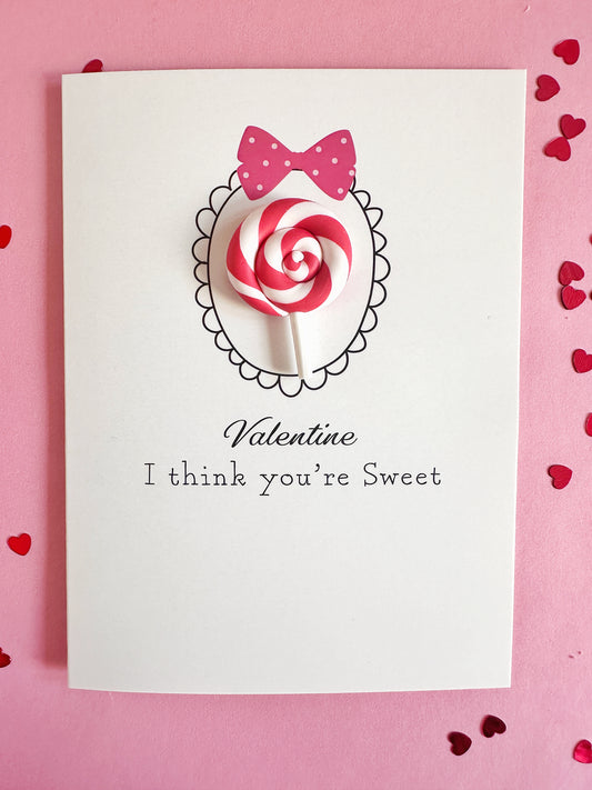 Valentine's Card - I think you're Sweet